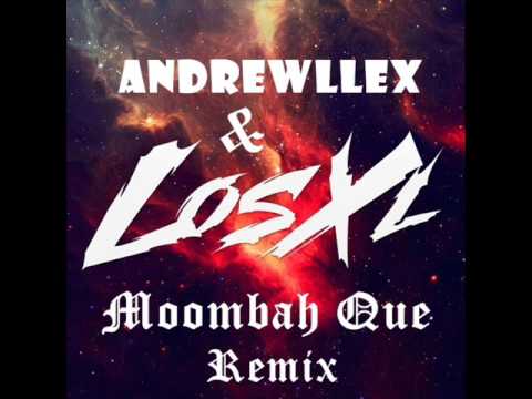Los XL - Moombah Que (Andrewllex Remix)