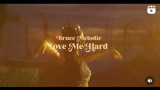 Bruce melody Love me hard ( video) #brucemelody