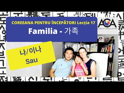 Lectia 17 - Familia; Conjunctia "sau" (나/이나) - Lectii gratuite de coreeana pentru incepatori