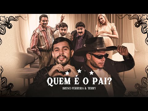 Breno Ferreira e Tierry - Quem É O Pai?
