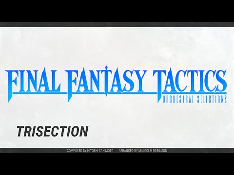 Final Fantasy Tactics - Trisection (Orchestral Cover)