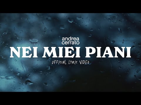 Andrea Cerrato - NEI MIEI PIANI (Official lyric video)