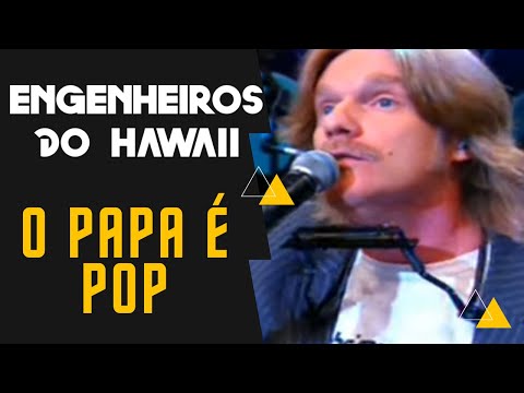 Engenheiros do Hawaii - O Papa é Pop - 2008 ( Programa Altas Horas )