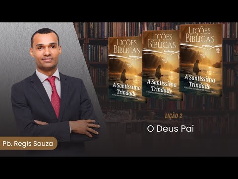 Lição 2 / O Deus Pai