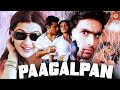 Paagalpan HD Superhit Hindi Full Love Story Movie Karan Nath Aarati Agarwal Dabholkar