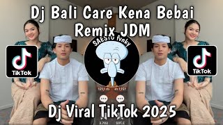Download lagu DJ CARE KENA BEBAI - DJ BALI CARE KENA BEBAI FULL BASS VIRAL TIKTOK 2025 YANG KALIAN CARI !! mp3