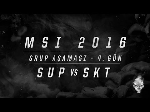 MSI 2016 Grup Aşaması - 4. Gün: SUP vs SKT