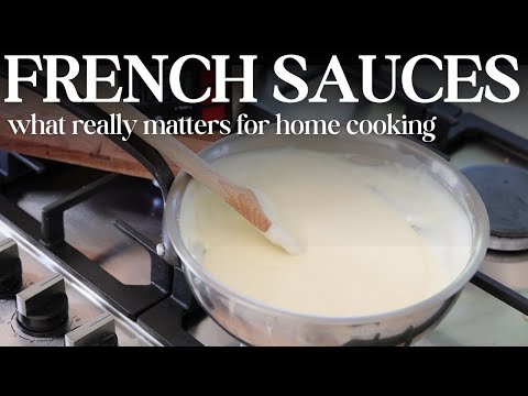 French sauces basics part two :  Sauces Every Home Cook Should Know
