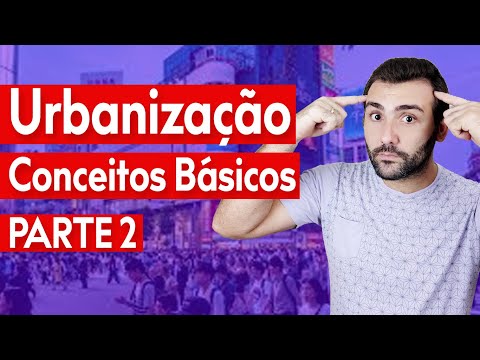 URBANIZATION: BASIC CONCEPTS (2/2) - METROPOLIS, MEGALOPOLIS, MEGACITY, GLOBAL CITY, CONURBATION