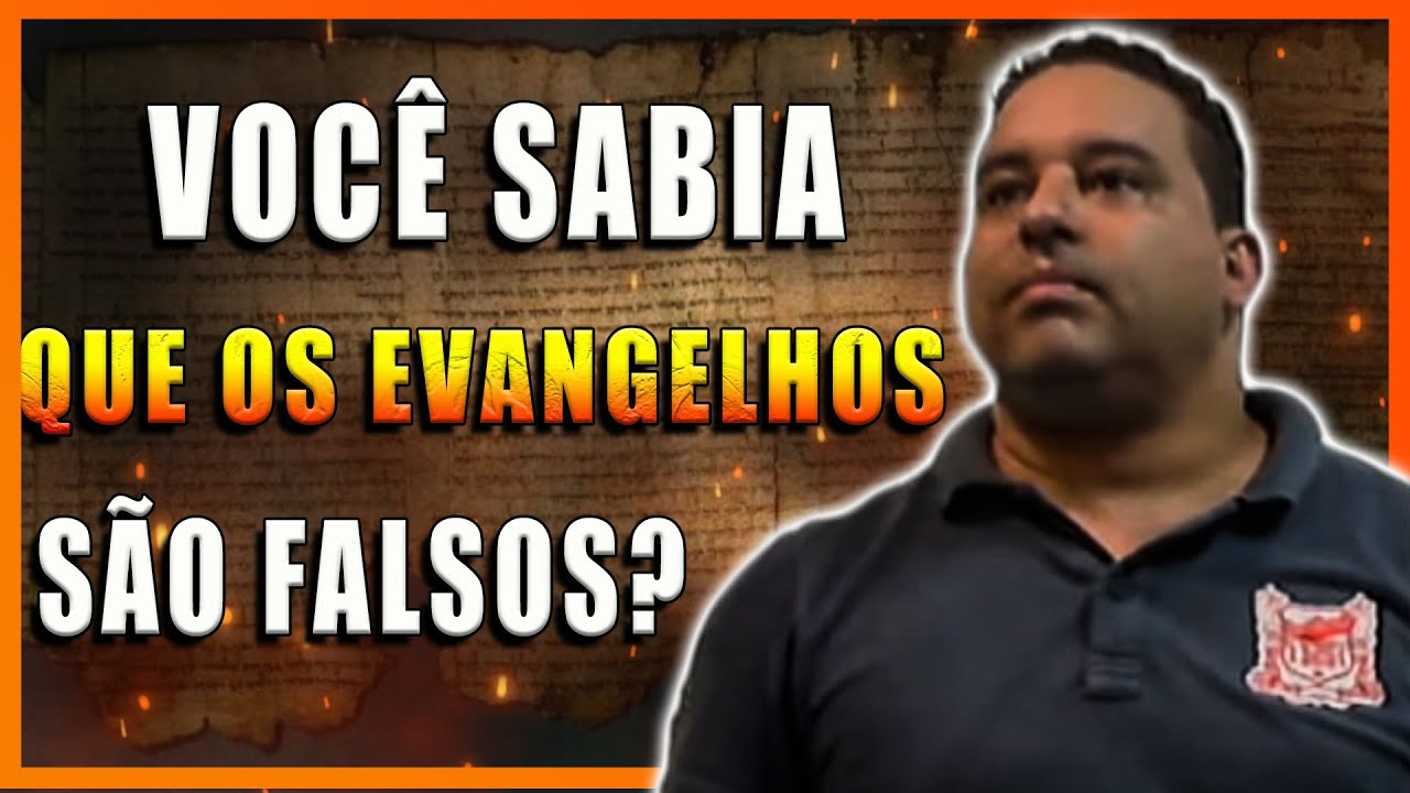 Você sabia que os EVANGELHOS são FALSOS?