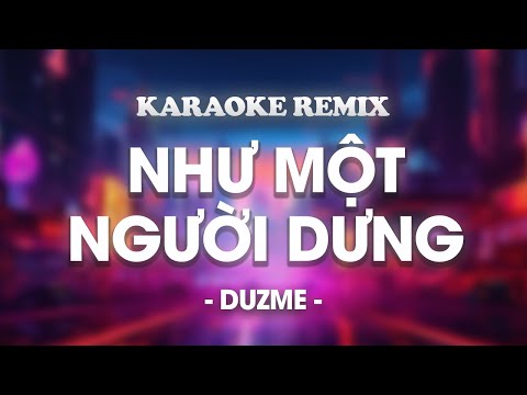 ♬ KARAOKE / Như Một Người Dưng - Nguyễn Thạc Bảo Ngọc | Beat Remix By Duzme