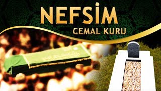 İlahi - Nefsim Sen Ölmez misin ?  Öleni Görmez misin ? - Cemal Kuru - Nefsim