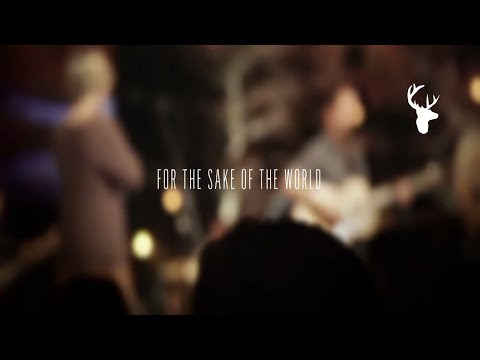 For The Sake of the World (Album Story)