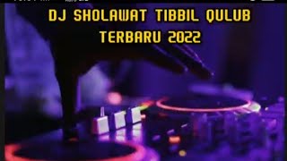 Download lagu DJ SHOLAWAT TIBBIL QULUB TERBARU 2022 mp3
