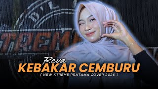 Download lagu KEBAKAR CEMBURU // REVA // XTREME PRATAMA NEW COVER 2026 mp3