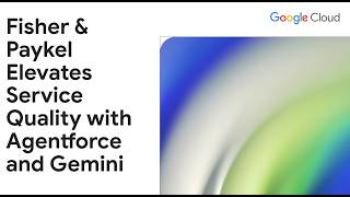 Fisher & Paykel Elevates Service Quality with Agentforce and Gemini