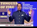 Tongues Of Fire Pastor Chris 12 Hours New 2022