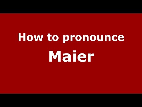 How to pronounce Maier