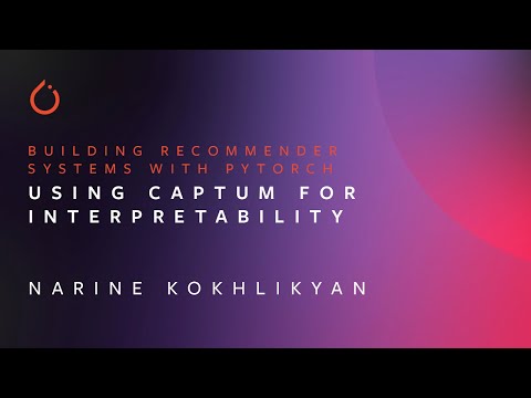 Using Captum for Interpretability | Building Recommender Systems with PyTorch |  Narine Kokhlikyan