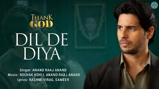 Dil De Diya Hai (LYRICS) - Thank God | Anand Raaj A, Rashmi V, Sameer, Rochak K | Sidharth M, Rakul