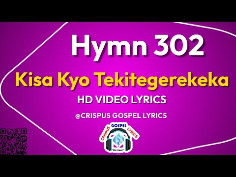 302 Kisa Kyo Tekitegerekeka HD Video Lyrics by Crispus Savia ( Church of Uganda)