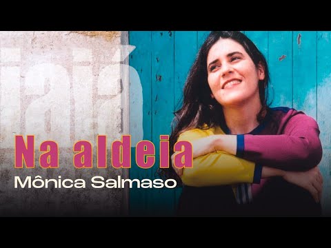 Na Aldeia - Mônica Salmaso