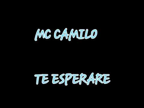 Te esperare.Mc Camilo Rap Romatico
