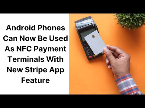 Android Phones Can Now Be Used As NFC Payment Terminals With New Stripe App Feature