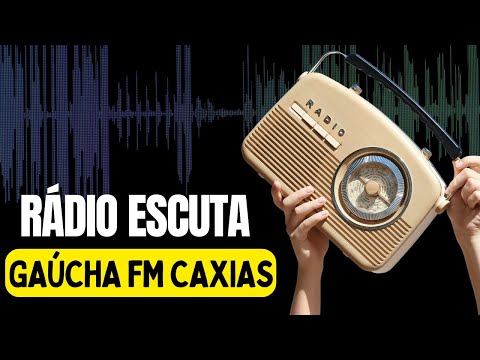 RÁDIO ESCUTA - Gaúcha FM 102.7 MHz - Caxias do Sul | DX FM