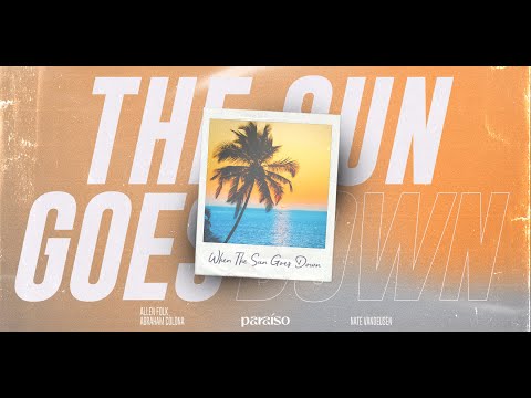 Nate VanDeusen, Abraham Colona, Allen Folk - When The Sun Goes Down