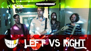 Fools & Pretenders - Left Vs Right video