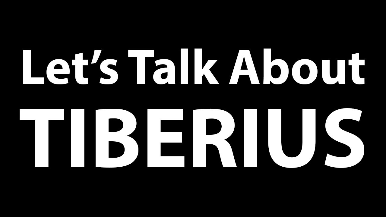 Let's Talk About Tiberius