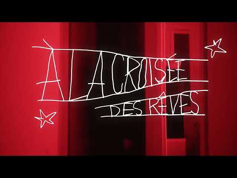 Video thumbnail for À LA CROISÉE DES RÊVES