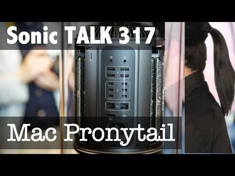 Sonic TALK 317- Mac Pronytail