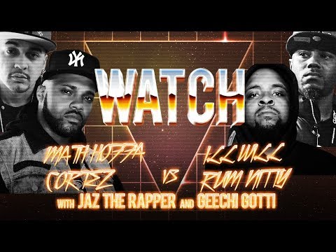 WATCH: MATH HOFFA & CORTEZ vs ILL WILL & RUM NITTY with JAZ THE RAPPER and GEECHI GOTTI