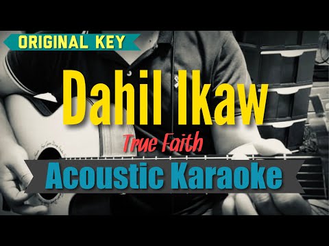 Dahil Ikaw - True Faith (Acoustic Karaoke)