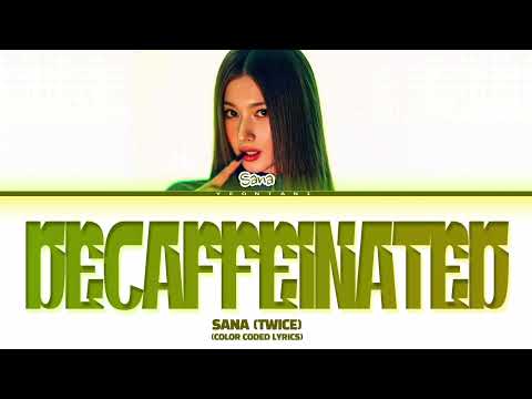 SANA (TWICE) \Decaffeinated\ | Color Coded Lyrics (by Yeontani)
