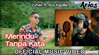 Download lagu Zuhair Ft Roy Kapilla Merindu Tanpa Kata... mp3