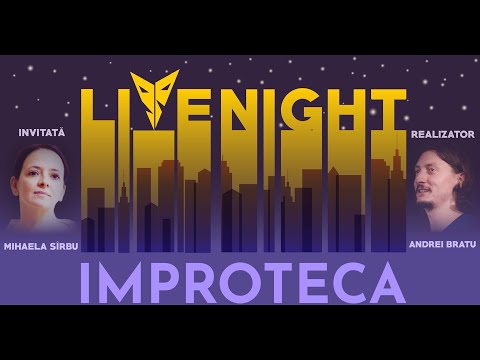 Live Night Improteca - Ep. 8 - guest - Mihaela Sîrbu - May 31 2020