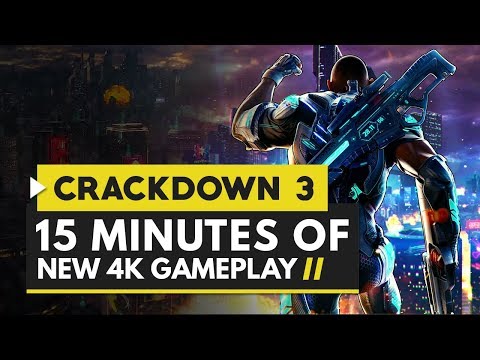 Crackdown 3 | 15 Minutes of New 4K Gameplay - New Weapons, Vehicles & More!