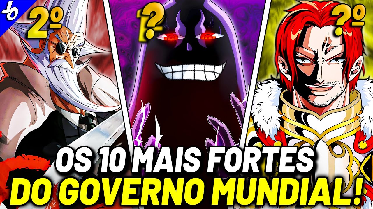 OS 10 MEMBROS MAIS FORTES DO GOVERNO MUNDIAL - A HIERARQUIA DO GOVERNO EM ONE PIECE
