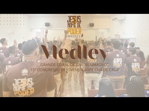 Medley (O seu Amor por Mim / Eu Sei / Não Mais Escravos) - Coral de Jovens da UMADECC