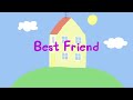 Peppa Pig Best Friend Title Card