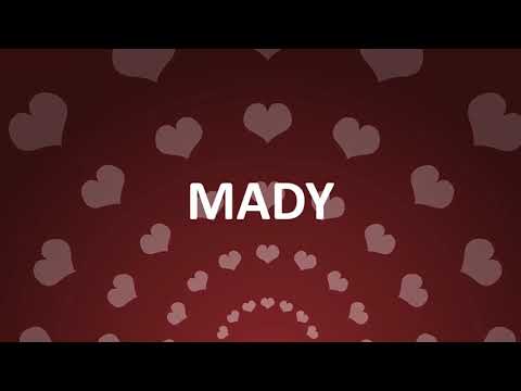 HAPPY BIRTHDAY MADY