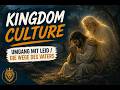 Kingdom Culture 6 Umgang Mit Leid Die Wege Des Vaters