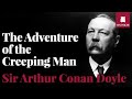 The Adventure Of The Creeping Man By Sir Arthur Conan Doyle