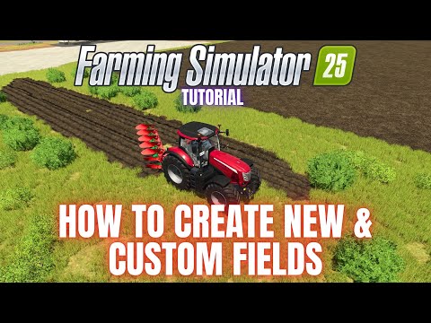 CREATING NEW & CUSTOM FIELDS - Farming Simulator 25