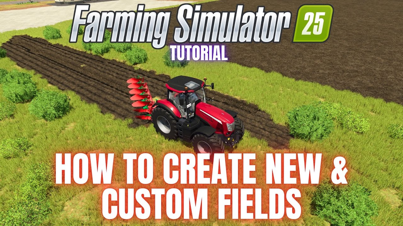 CREATING NEW & CUSTOM FIELDS - Farming Simulator 25