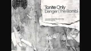 Tonite Only - Danger (The Bomb)
