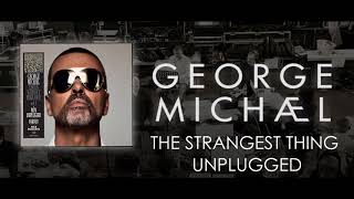 George Michael '' The Strangest Thing '' Unplugged HD